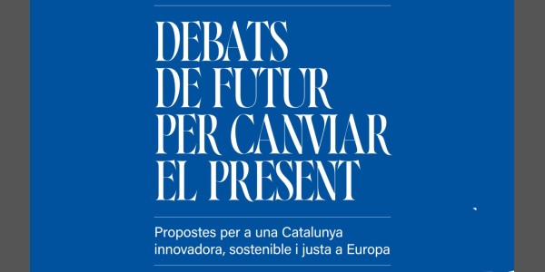 Debats de futur per canviar el present