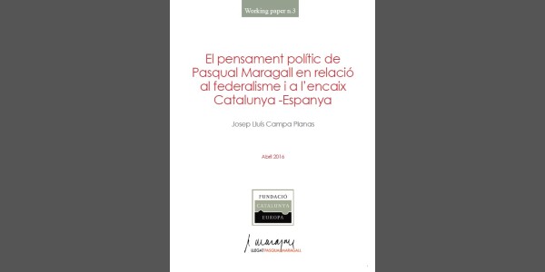 El pensament polític de Pasqual Maragall en relació al federalisme i a l'encaix Catalunya-Espanya