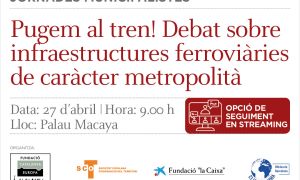 Pugem al tren! Debat sobre infraestructures ferroviàries de caràcter metropolità