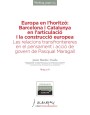 Europa en l'horitzó: Barcelona i Catalunya en l'articulació i la construcció europea.